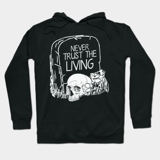 Halloween Never Trust The Living Funny Grave Hoodie